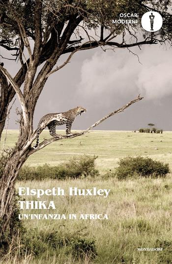 Thika. Un'infanzia in Africa - Elspeth Huxley - Libro Mondadori 2022, Oscar moderni | Libraccio.it