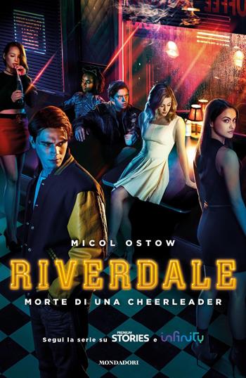 Morte di una cheerleader. Riverdale - Micol Ostow - Libro Mondadori 2021, Chrysalide | Libraccio.it