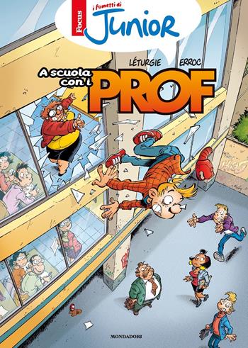 A scuola con i Prof. I fumetti di Focus Junior - Erroc, Simon Léturgie - Libro Mondadori 2020, Divulgazione | Libraccio.it