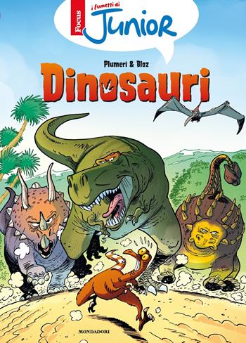 Dinosauri. I fumetti di Focus Junior - Arnaud Plumeri - Libro Mondadori 2020, Divulgazione | Libraccio.it