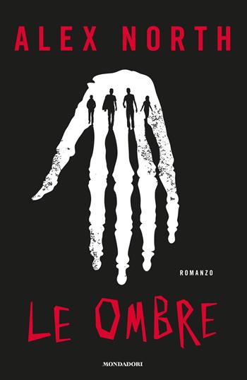 Le ombre - Alex North - Libro Mondadori 2020, Omnibus | Libraccio.it