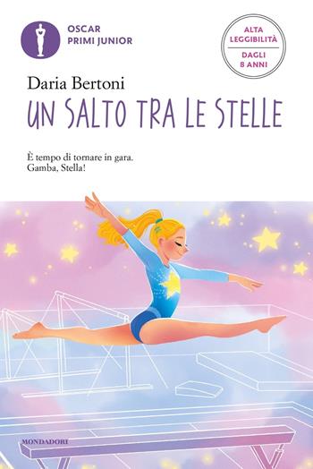 Un salto tra le stelle. Ediz. ad alta leggibilità - Daria Bertoni - Libro Mondadori 2021, Oscar primi junior | Libraccio.it