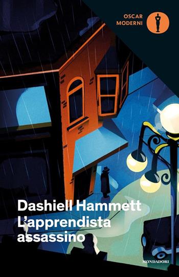 L' apprendista assassino - Dashiell Hammett - Libro Mondadori 2020, Oscar moderni | Libraccio.it