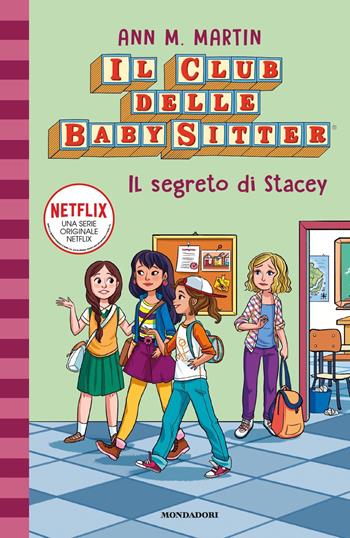 Il segreto di Stacey. Il Club delle baby sitter. Vol. 3 - Ann M. Martin - Libro Mondadori 2020 | Libraccio.it