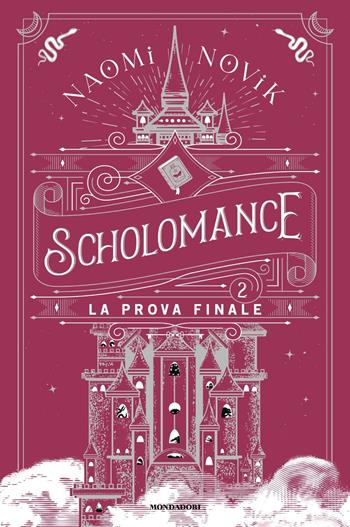 Scholomance 2 - La prova finale - Naomi Novik - Libro Mondadori 2022, Fantastica | Libraccio.it