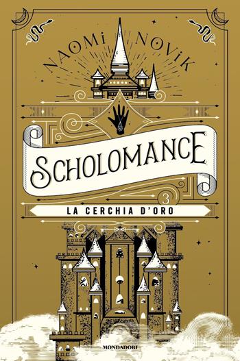 Scholomance - La cerchia d'oro - Naomi Novik - Libro Mondadori 2023, Fantastica | Libraccio.it
