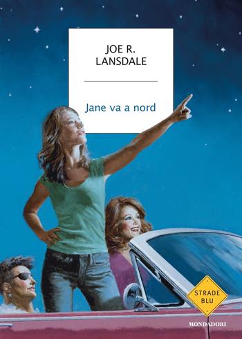 Jane va a nord - Joe R. Lansdale - Libro Mondadori 2020, Strade blu. Fiction | Libraccio.it