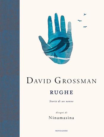Rughe. Storia di un nonno - David Grossman - Libro Mondadori 2021, Contemporanea | Libraccio.it