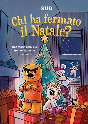 Chi ha fermato il Natale? Ediz. a colori - Gud - Libro Mondadori 2020 | Libraccio.it