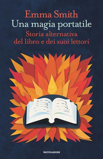 Una magia portatile. Storia alternativa del libro e dei suoi lettori - Emma Smith - Libro Mondadori 2023, Ingrandimenti | Libraccio.it