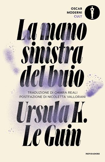 La mano sinistra del buio - Ursula K. Le Guin - Libro Mondadori 2021, Oscar moderni. Cult | Libraccio.it