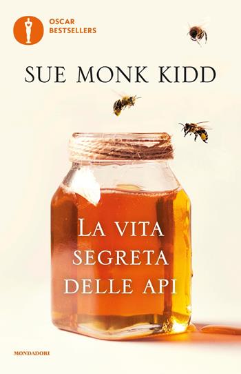 La vita segreta delle api - Sue Monk Kidd - Libro Mondadori 2020, Oscar bestsellers | Libraccio.it