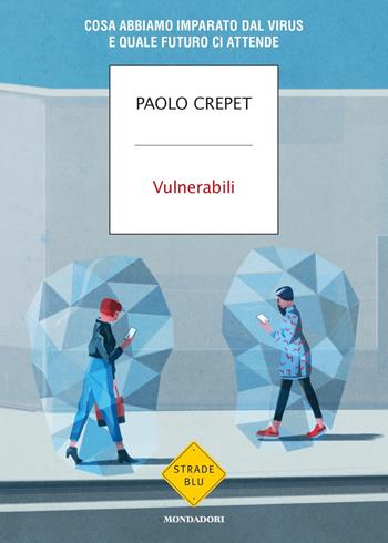 Vulnerabili - Paolo Crepet - Libro Mondadori 2020, Strade blu | Libraccio.it