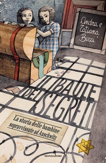 Il baule dei segreti. La storia delle bambine sopravvissute ad Auschwitz - Andra Bucci, Tatiana Bucci - Libro Mondadori 2020, I Grandi | Libraccio.it