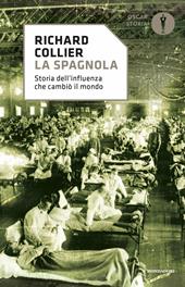 La spagnola. Storia dell'influenza che cambiò il mondo