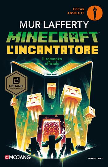 L' incantatore. Minecraft - Mur Lafferty - Libro Mondadori 2020, Oscar absolute | Libraccio.it