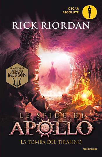 La tomba del tiranno. Le sfide di Apollo. Vol. 4 - Rick Riordan - Libro Mondadori 2020, Oscar absolute | Libraccio.it