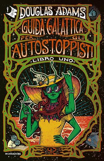 Guida galattica per gli autostoppisti - Douglas Adams - Libro Mondadori 2021, Oscar fantastica paperback | Libraccio.it