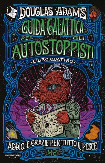 Addio, e grazie per tutto il pesce - Douglas Adams - Libro Mondadori 2021, Oscar fantastica | Libraccio.it