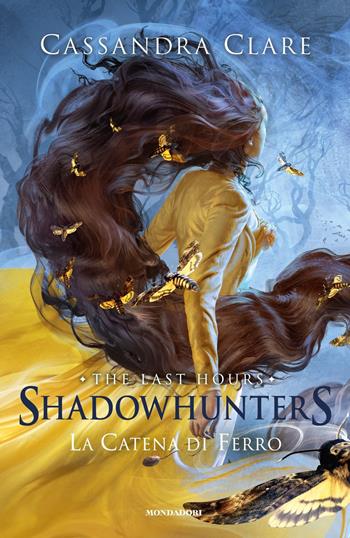 La catena di ferro. Shadowhunters. The last hours - Cassandra Clare - Libro Mondadori 2021, Fantastica | Libraccio.it