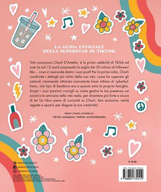 Semplicemente Charli. Sogna in grande ma resta chi sei! - Charli D'Amelio - Libro Mondadori 2020, Varia | Libraccio.it