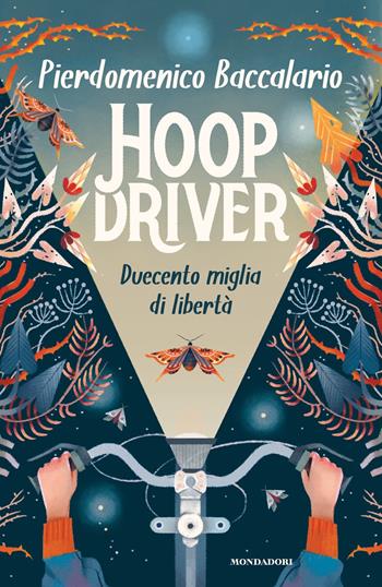 Hoopdriver. Duecento miglia di libertà - Pierdomenico Baccalario - Libro Mondadori 2021, I Grandi | Libraccio.it