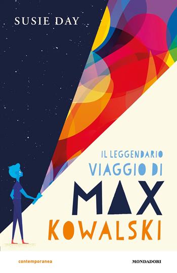 Il leggendario viaggio di Max Kowalski - Susie Day - Libro Mondadori 2021, Contemporanea | Libraccio.it