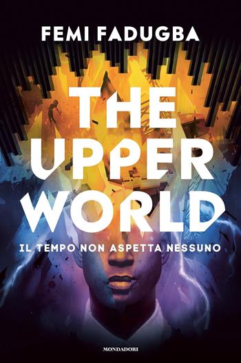 The upper world - Femi Fadugba - Libro Mondadori 2022, Fantastica | Libraccio.it