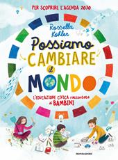 Possiamo cambiare il mondo. L'educazione civica raccontata ai bambini