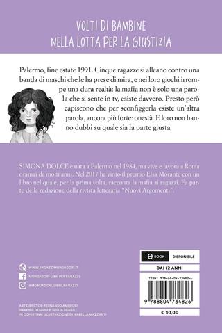 La battaglia delle bambine. Insieme contro la mafia - Simona Dolce, Letizia Battaglia - Libro Mondadori 2021, Oscar junior | Libraccio.it