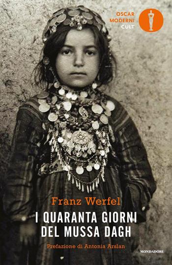 I quaranta giorni del Mussa Dagh - Franz Werfel - Libro Mondadori 2021, Oscar moderni. Cult | Libraccio.it