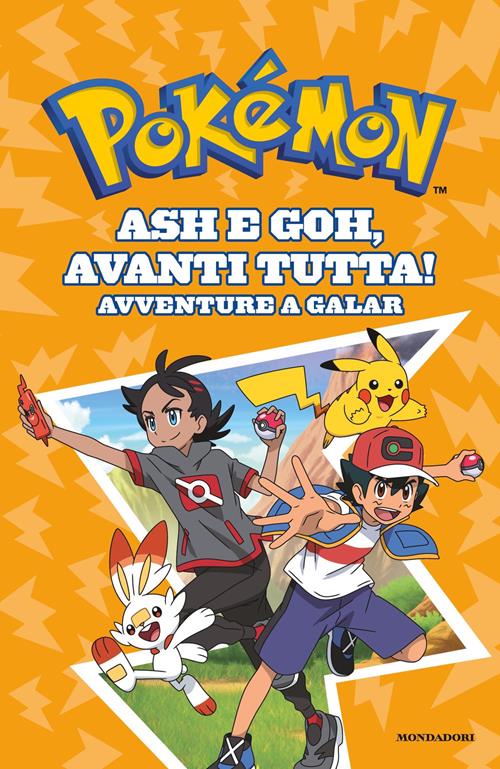 Ash e Goh, avanti tutta! Avventure a Galar. Pokémon - Libro Mondadori 2020,  Licenze