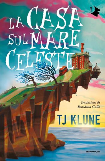 La casa sul mare celeste - T.J. Klune - Libro Mondadori 2021, Oscar fantastica | Libraccio.it