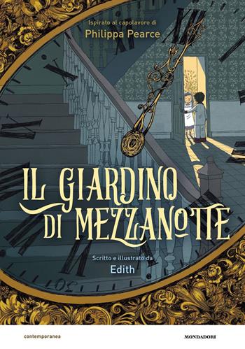 Il giardino di mezzanotte da Philippa Pearce. Il romanzo a fumetti - Edith - Libro Mondadori 2021, Contemporanea | Libraccio.it