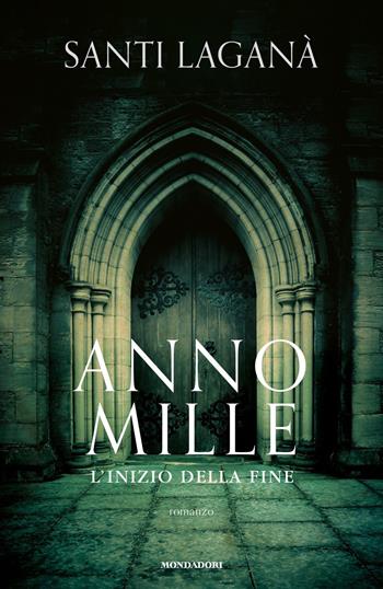 Anno mille. L'inizio della fine - Santi Laganà - Libro Mondadori 2021, Omnibus | Libraccio.it