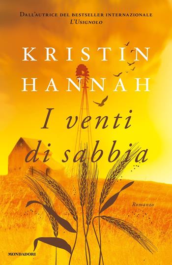 I venti di sabbia - Kristin Hannah - Libro Mondadori 2021, Omnibus | Libraccio.it
