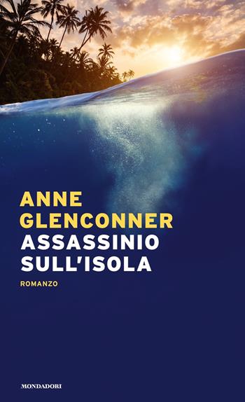 Assassinio sull'isola - Anne Glenconner - Libro Mondadori 2021, Narrative | Libraccio.it