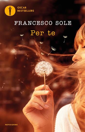 Per te - Francesco Sole - Libro Mondadori 2021, Oscar bestsellers | Libraccio.it