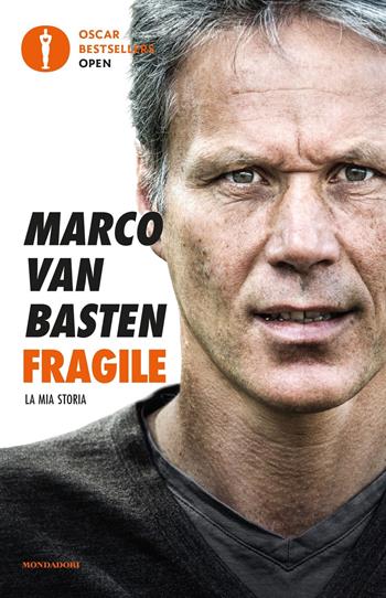Fragile. La mia storia - Marco Van Basten, Edwin Schoon - Libro Mondadori 2021, Oscar bestsellers open | Libraccio.it