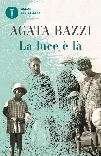 La luce è là - Agata Bazzi - Libro Mondadori 2021, Oscar bestsellers | Libraccio.it