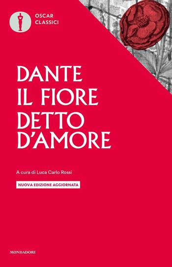 Il fiore-Detto d'amore. Nuova ediz. - Dante Alighieri - Libro Mondadori 2021, Oscar classici | Libraccio.it