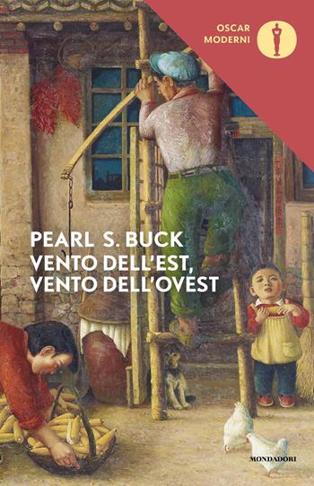 Vento dell'est, vento dell'ovest - Pearl S. Buck - Libro Mondadori 2021, Oscar moderni | Libraccio.it