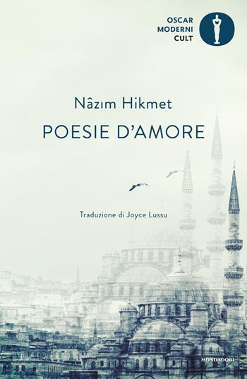 Poesie d'amore - Nazim Hikmet - Libro Mondadori 2021, Oscar moderni. Cult | Libraccio.it