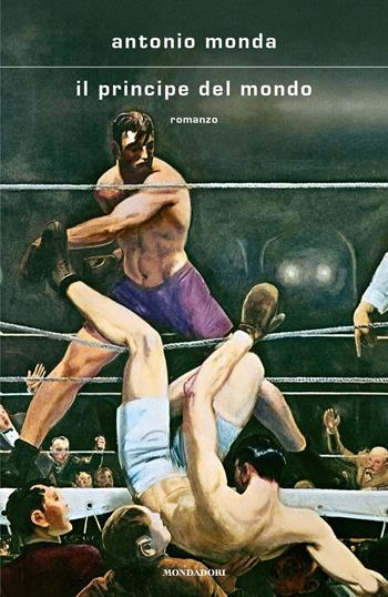 Il principe del mondo - Antonio Monda - Libro Mondadori 2021, Scrittori italiani e stranieri | Libraccio.it