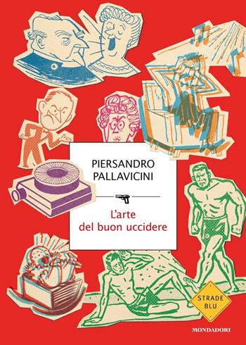 L' arte del buon uccidere - Piersandro Pallavicini - Libro Mondadori 2021, Strade blu. Fiction | Libraccio.it