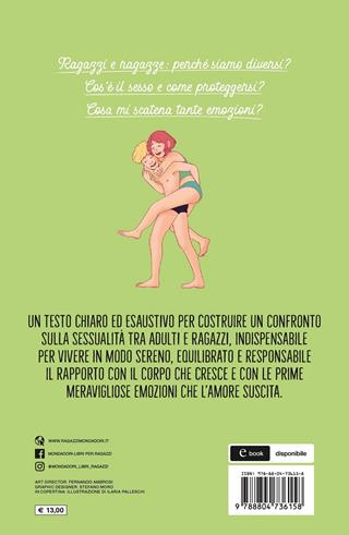 Il gioco, l'amicizia, l'amore. Programma di educazione sessuale 11-14 anni - Roberta Giommi, Marcello Perrotta - Libro Mondadori 2021, Divulgazione | Libraccio.it