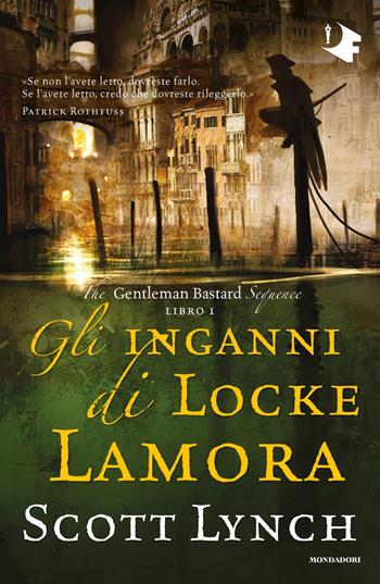 Gli inganni di Locke Lamora. The Gentleman Bastard sequence. Vol. 1 - Scott Lynch - Libro Mondadori 2020, Oscar fantastica | Libraccio.it