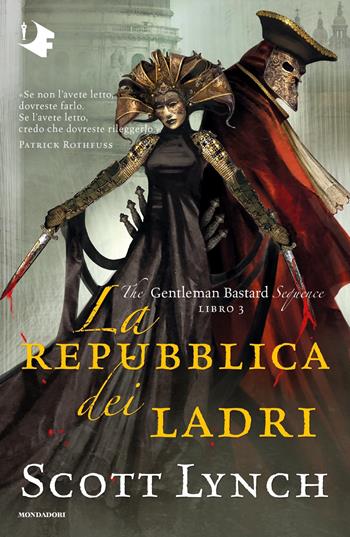 La repubblica dei ladri. The Gentleman Bastard sequence. Vol. 3 - Scott Lynch - Libro Mondadori 2020, Oscar fantastica | Libraccio.it