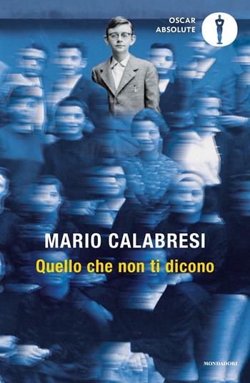 Quello che non ti dicono - Mario Calabresi - Libro Mondadori 2022, Oscar absolute | Libraccio.it