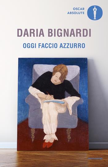 Oggi faccio azzurro - Daria Bignardi - Libro Mondadori 2022, Oscar absolute | Libraccio.it